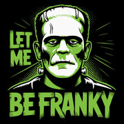 Bügelbild – "Let Me Be Franky"