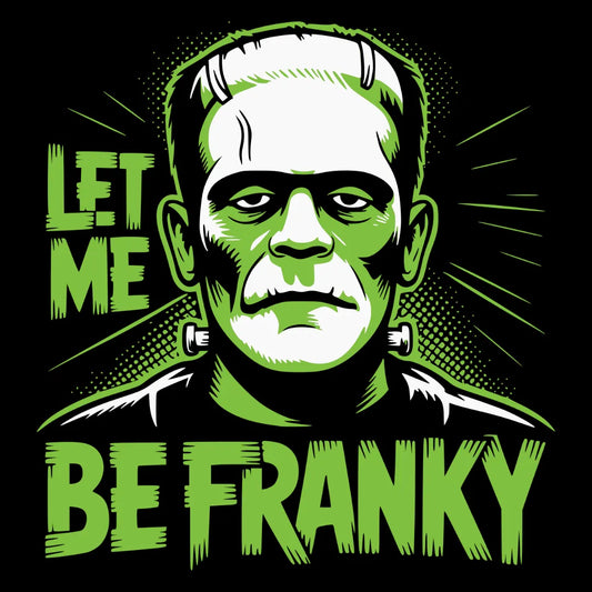 Bügelfolie – "Let Me Be Franky" – DIN A4