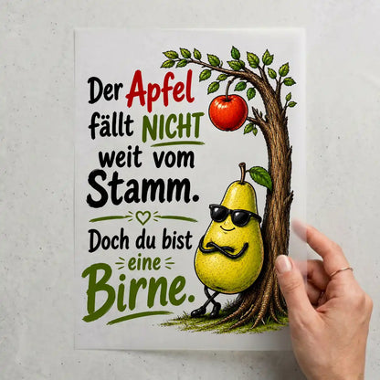Der Apfel fällt nicht weit vom Stamm. Doch Du bist eine Birne – Spruch der Woche