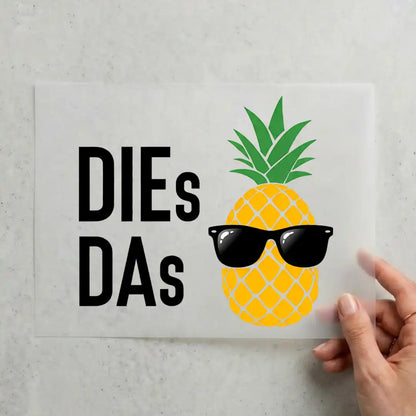 Dies das Ananas – Spruch der Woche