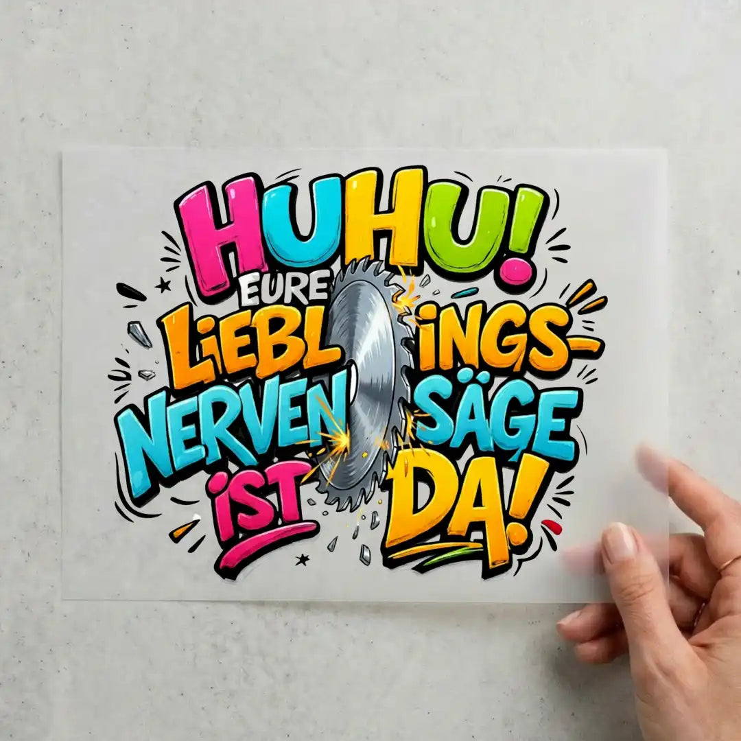 Huhu Lieblingsnervensäge - Spruch der Woche
