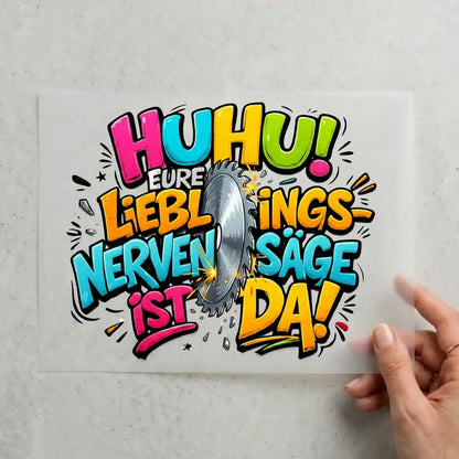 Huhu Lieblingsnervensäge - Spruch der Woche